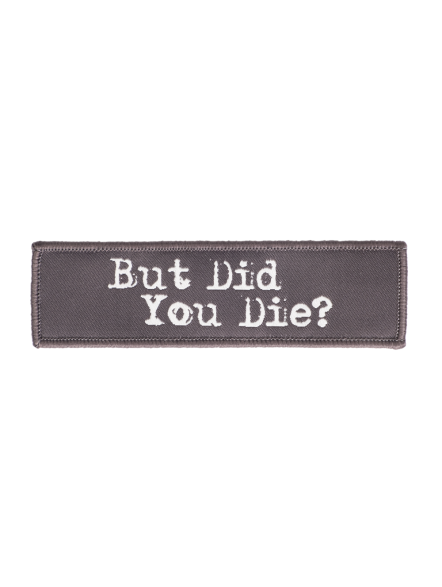 Naszywka/rzep But did you die?